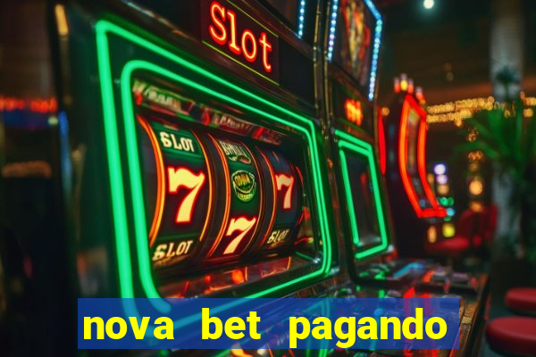 nova bet pagando no cadastro